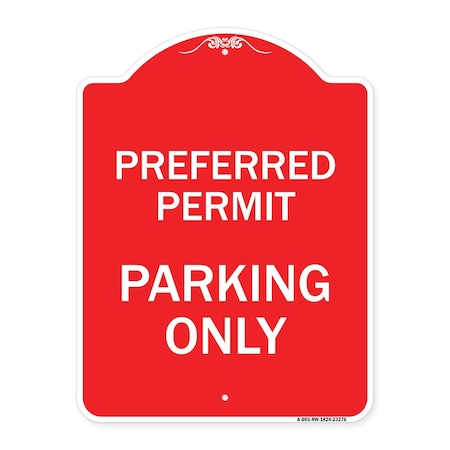 Signmission Designer Series Preferred Permit Parking Only, Red & White Aluminum Sign, 18" x 24", RW-1824-23276 A-DES-RW-1824-23276